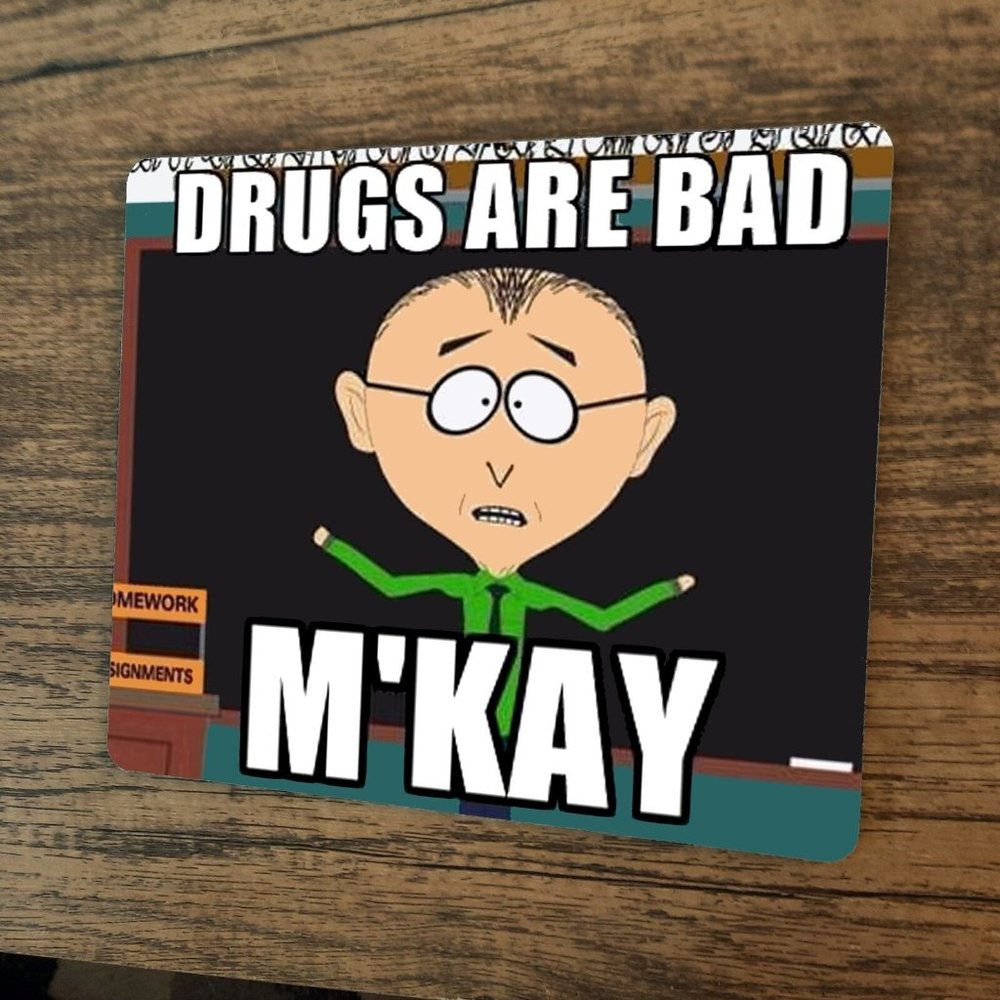 Drugs Are Bad MKay‎ Mouse Pad Southpark